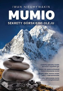 Mumio. Sekrety g&oacute;rskiego oleju