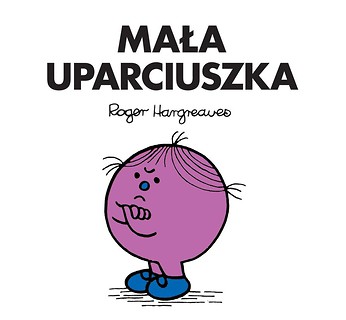 Mała Uparciuszka