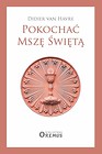 Pokochać Mszę Świętą