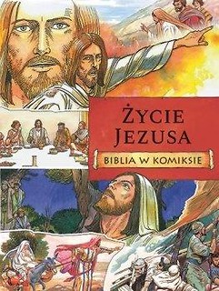 Życie Jezusa. Biblia w komiksie