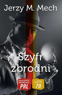 Najlepsze kryminały PRL. Lata 70. Szyfr zbrodni