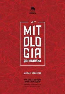 Mitologia germańska. Opowieści o bogach p&oacute;łnocy