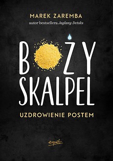 Boży skalpel. Uzdrowienie postem