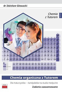 Chemia organiczna z Tutorem. Zadania zaawansowane