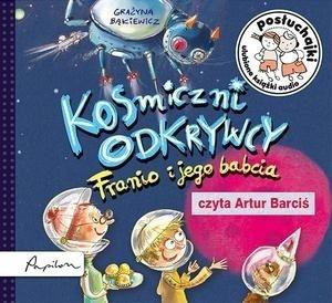 Posłuchajki. Kosmiczni odkrywcy. Franio i jego...