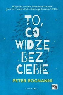 To, co widzę bez ciebie