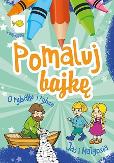 Pomaluj bajkę. O rybaku i rybce. Jaś i Małgosia