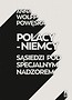 Polacy-Niemcy. Sąsiedzi pod specjalnym nadzorem