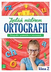 Zostań mistrzem ortografii. Klasa 2