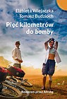 Pięć kilometrów do  bomby . Rowerem przez Afrykę