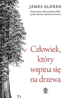 Człowiek, kt&oacute;ry wspina się na drzewa