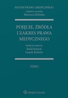 Pojęcie, źr&oacute;dła i zakres prawa medycznego T.1