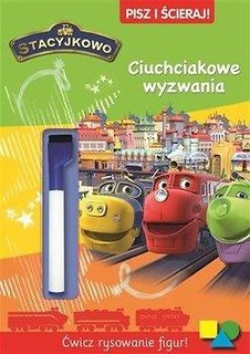 Stacyjkowo. Pisz i ścieraj! Ciuchciakowe wyzwania