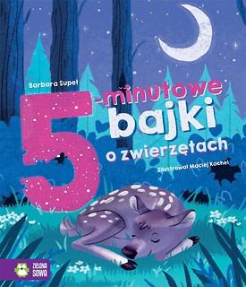 Bajki na dobranoc. 5-minutowe bajki o zwierzętach