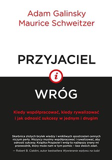 Przyjaciel i wr&oacute;g. Kiedy wsp&oacute;łpracować...