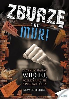 Zburzę ten mur!