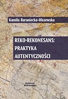 Reko-rekonesans: praktyka autentyczności