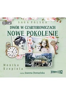 Dw&oacute;r w Czartorowiczach. Nowe pokolenie