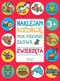 Naklejam i koloruję: Moje pierwsze słowa-Zwierzęta