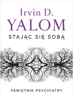 Stając się sobą. Pamiętnik psychiatry