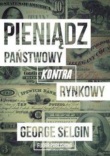 Pieniądz - państwowy kontra rynkowy