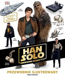 Han Solo. Gwiezdne wojny historie. Przewodnik...