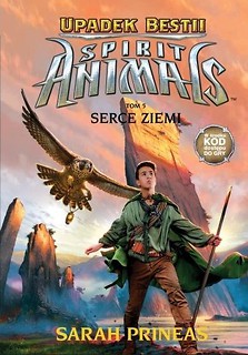 Spirit animals. Upadek Bestii T.5 Serce Ziemi