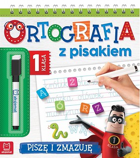 Ortografia z pisakiem. Piszę i zmazuję. Klasa 1