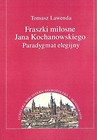 Fraszki miłosne Jana Kochanowskiego.