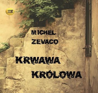 Krwawa kr&oacute;lowa audiobook