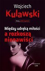 Między udręką miłości a rozkoszą nienawiści