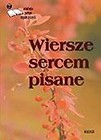 Wiersze sercem pisane