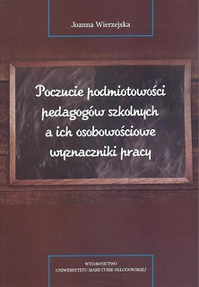 Poczucie podmiotowości pedagog&oacute;w szkolnych...