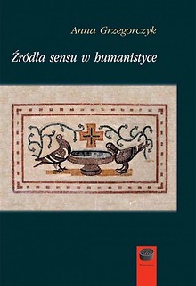 Źr&oacute;dła sensu w humanistyce