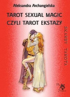 Tarot Sexual Magic, czyli Tarot Ekstazy