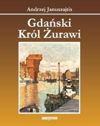 Gdański kr&oacute;l żurawi