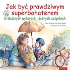 Jak być prawdziwym superbohaterem