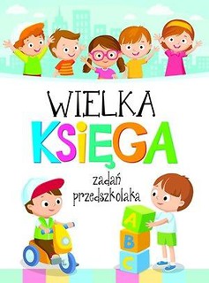 Wielka księga zadań przedszkolaka