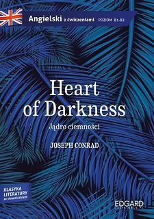 Angielski z ćwiczeniami. Heart of Darkness