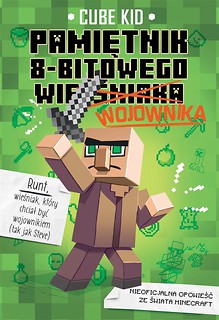 Minecraft T.1 Pamiętnik 8-bitowego wojownika