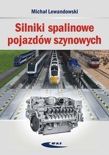 Silniki spalinowe pojazd&oacute;w szynowych