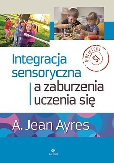 Integracja sensoryczna a zaburzenia uczenia się