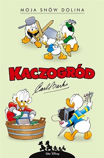 Kaczogr&oacute;d .Carl Barks. Moja sn&oacute;w dolina T.2