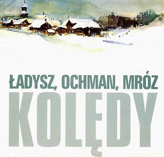 Kolędy - Ładysz, Ochman, Mr&oacute;z CD