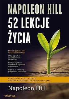 Napoleon Hill. 52 lekcje życia