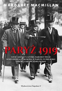 Paryż 1919. Sześć miesięcy, kt&oacute;re zmieniły świat