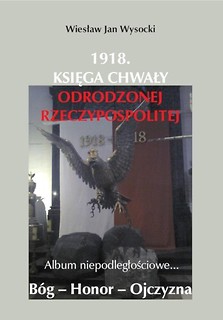 1918. Księga chwały odrodzonej Rzeczpospolitej