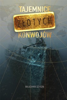 Tajemnice złotych konwoj&oacute;w