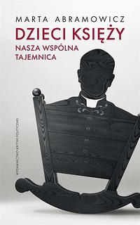 Dzieci księży. Nasza wsp&oacute;lna tajemnica TW