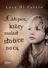 Chłopiec, kt&oacute;ry znalazł słońce nocą